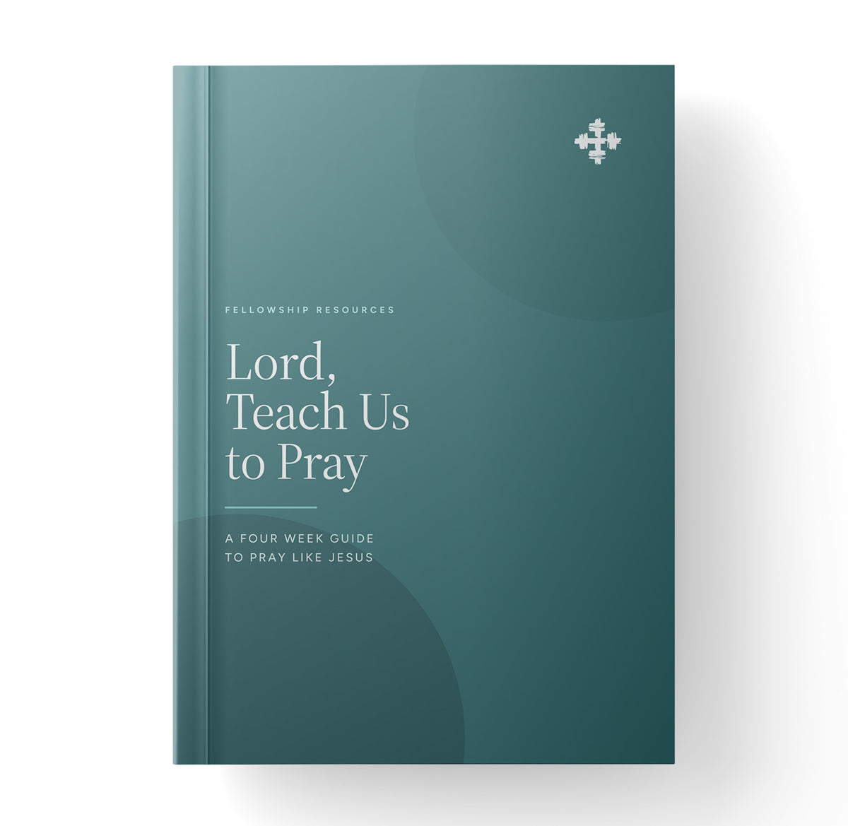 Lord, Teach Us To Pray: Learning How To Pray Like Jesus (Digital Download)